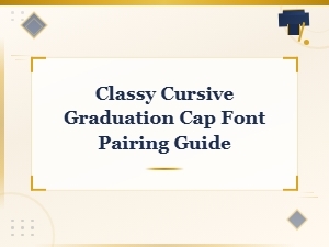 Classy Cursive Graduation Cap Font Pairing Guide for Elegant Script Designs
