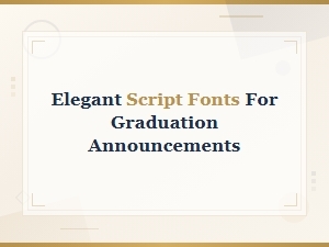 Best Elegant Script Fonts for Beautiful Graduation Announcements