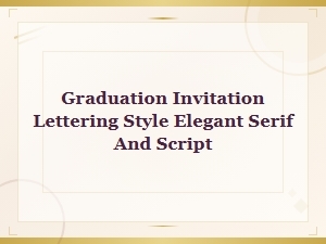 Elegant Serif and Script Graduation Invitation Lettering Styles