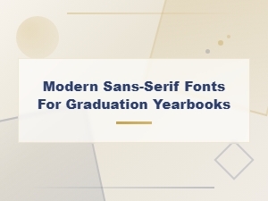 Free Modern Sans-Serif Fonts for Graduation Yearbooks